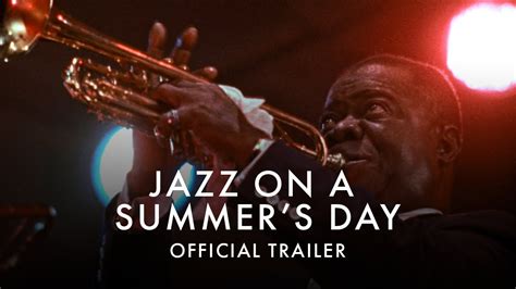 Jazz On A Summers Day Official Uk Trailer Hd One Day Cinema