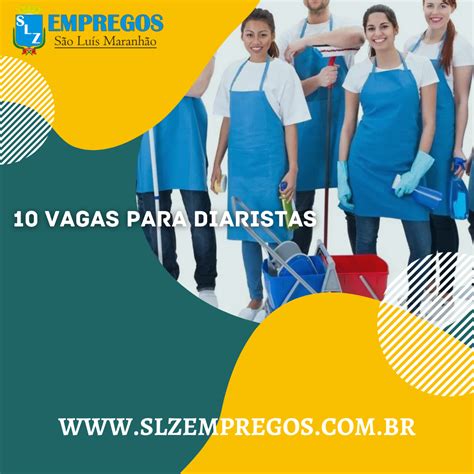 10 Vagas para Diaristas - SLZ Empregos