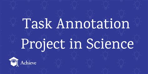 Task Annotation Project in Science | Achieve