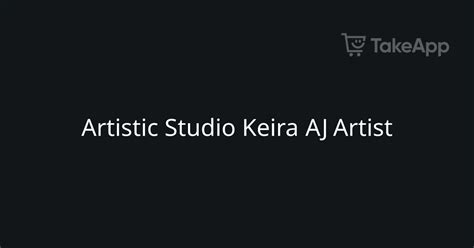 Artistic Studio Keira Aj Artist Take App