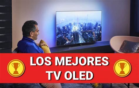 Comparativa De Los Mejores Televisores Oled Del Mercado En