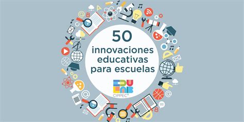 50 Innovaciones Educativas Para Escuelas