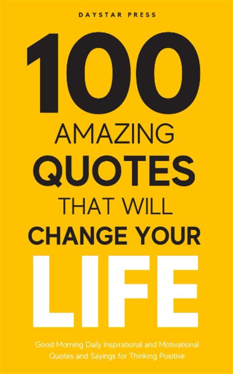 100 Amazing Quotes That Will Change Your Life Good Morning Daily