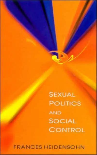 Sexual Politics And Social Control Frances Heidensohn 9780335206704