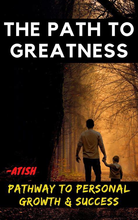 The Path To Greatness Transforming Your Life Through Self Improvement