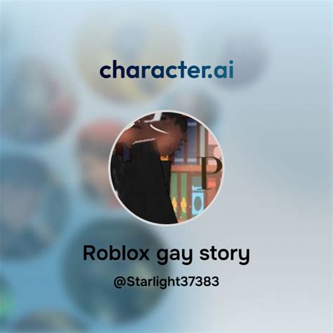 Chat With Roblox Gay Story Character Ai Ai Chat Reimaginedyour Words Your World