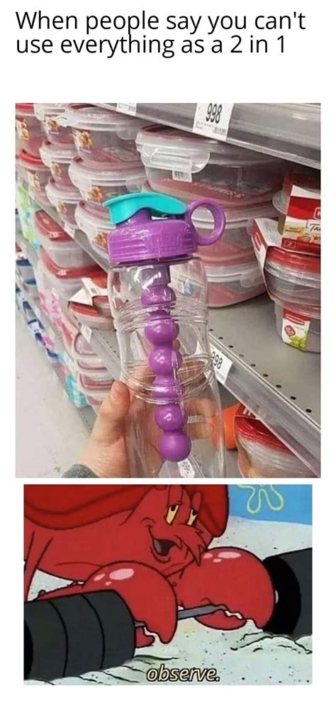 Well I Mean Everythings A Dildo If You Are Brave Enough R Memes