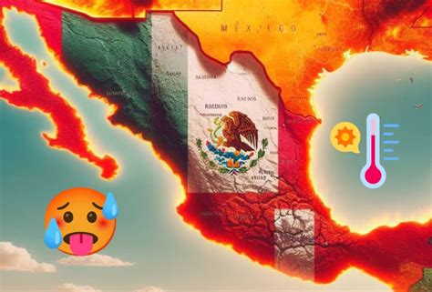 Segunda ola de calor en México cuándo y qué estados afectará