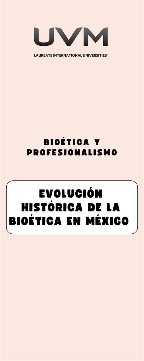 ACT 5 Triptico EVOLUCIÓN HISTÓRICA DE LA BIOÉTICA EN MÉXICO B I O É