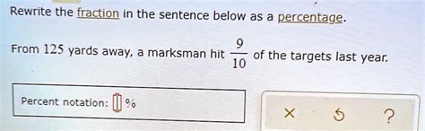 SOLVED Rewrite The Fraction In The Sentence Below As A Percentage