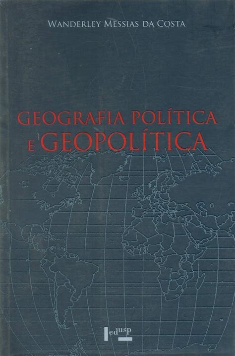 Geografia Politica E Geopolitica - Produto | Detalhes | GEOGRAFIA POLITICA E GEOPOLITICA Editora UnB