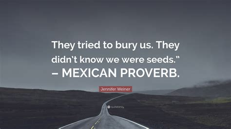 Jennifer Weiner Quote: “They tried to bury us. They didn’t know we were