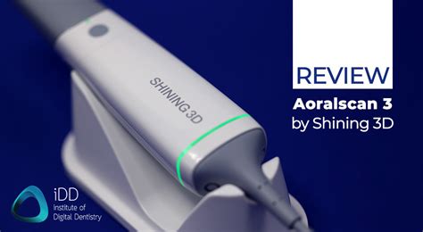 Aoralscan 3 Intraoral Scanner Review Institute Of Digital Dentistry