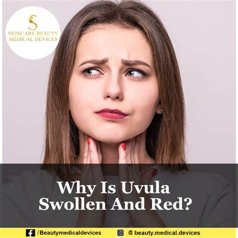 uvula swollen  red beauty medical devices