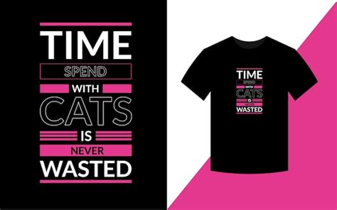 Premium Vector Time Spend With Cats Is Never Wasted Cat T Shirt