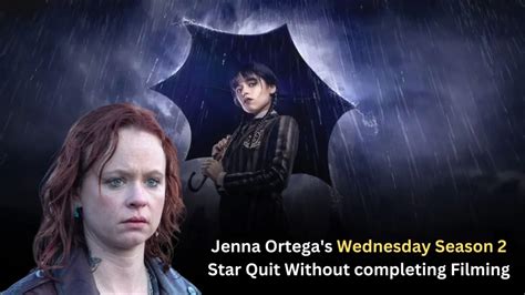 Jenna Ortega's Wednesday Season 2 Star Quit