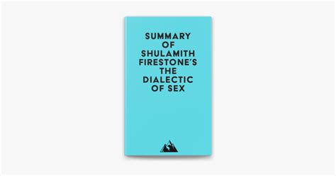 Summary Of Shulamith Firestone S The Dialectic Of Sex By Everest Media On Apple Books