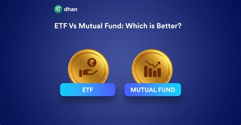 Etf Vs Mutual Fund Which Is Better Dhan Blog