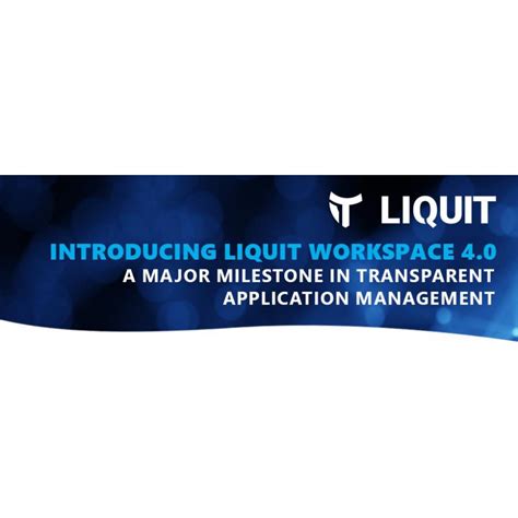 Liquit Workspace 4.0 With Universal Agent Delivers Application