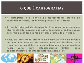 Qual É A Principal Função Da Cartografia - Cartografia e orientação no espaço | PDF