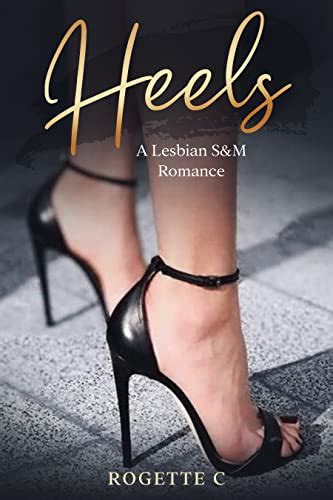 Heels A Lesbian S M Romance Kindle Edition By C Rogette Literature Fiction Kindle EBooks