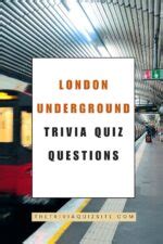 London Underground Quiz The Trivia Quiz Site