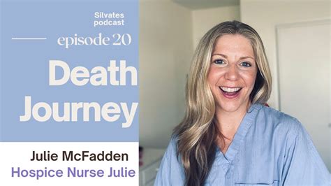 The Death Journey With Hospice Nurse Julie Youtube