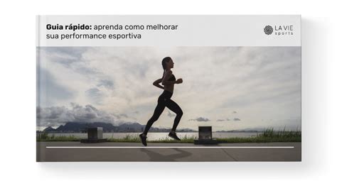 Guia R Pido Aprenda Como Melhorar Sua Performance Esportiva