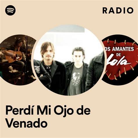 Perd Mi Ojo De Venado Radio Playlist By Spotify Spotify