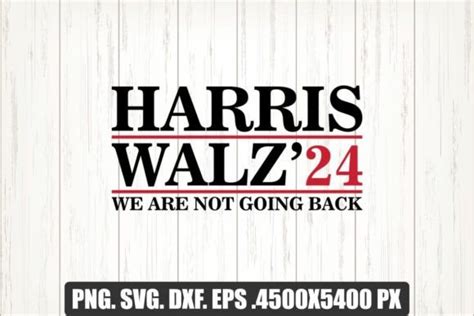 Harris Walz24 We Are Not Going Back Graphic By Trendytrinkets