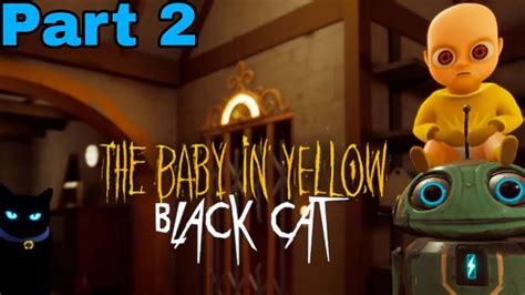 The Baby In Yellow Black Cat Update Android Ios Gameplay Part