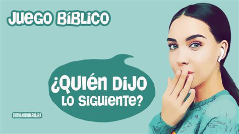 Juego Bíblico Quién Dijo lo Siguiente