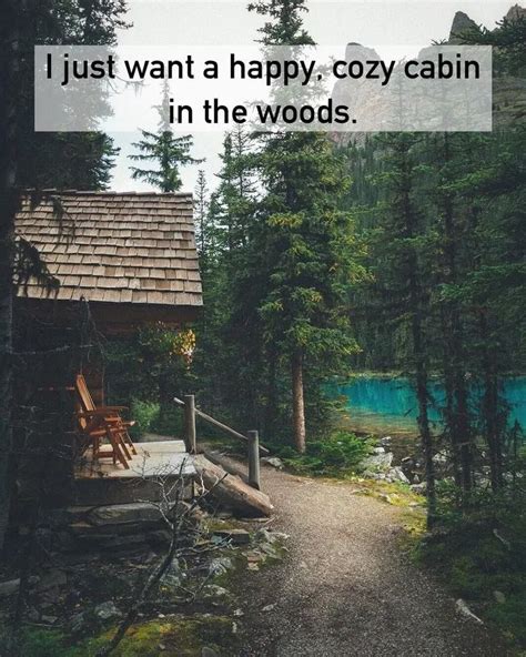 Cozy Cabin In The Woods Good Thoughts Firewood Tree Trunk Best