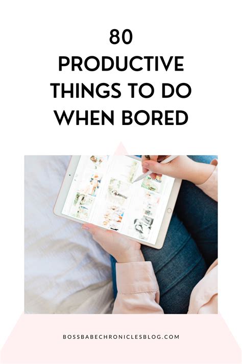 80 Productive Things To Do When Bored Productive Things To Do Things