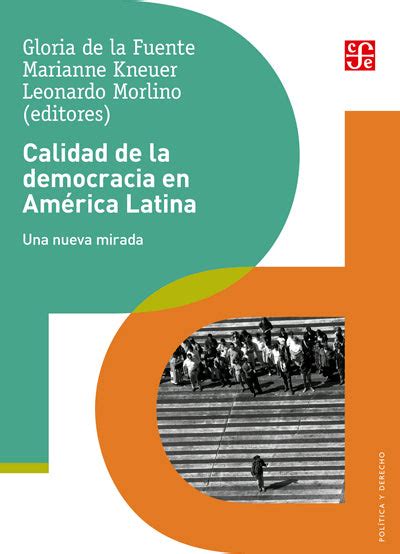 Calidad De La Democracia En América Latina Una Nueva Mirada Fcechile