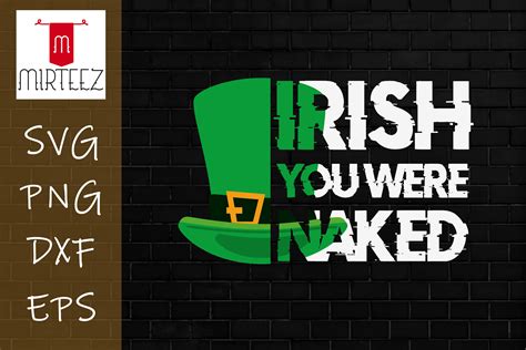 Irish You Were Naked Funny Stpatrick Day Illustration Par Mirteez Creative Fabrica