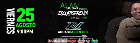 Boletos Alan SaldaÑa Presenta Esquizofrenia Aguascalientes 2023 Mx