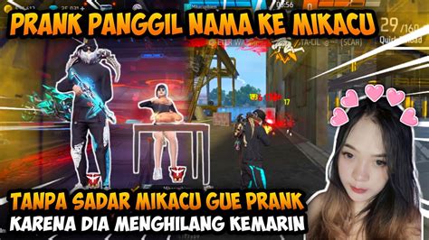 Tanpa Sadar Mikacu Gue Prank Panggil Nama Sampe Di Kira Kita Udah