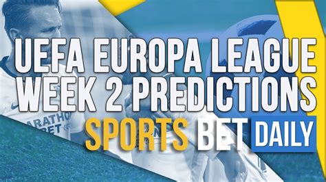 Uefa Europa League Week Predictions Europa League Best Bets Match