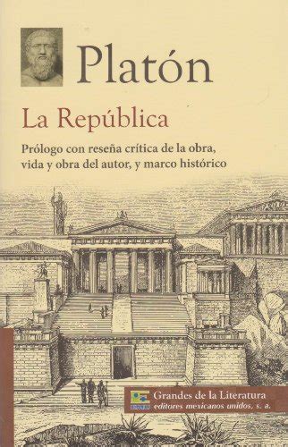 La Republica Prologo Con Resena Critica De La Obra Vida Y Obra Del