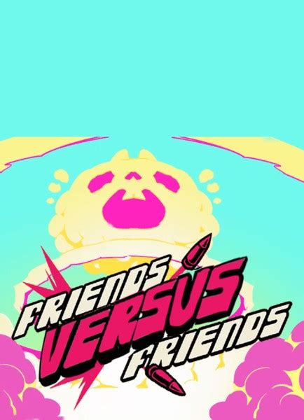 Friends vs Friends - описание, системные требования, оценки, дата выхода