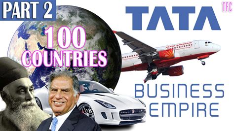 Tata Business Empire Part Ratan Tata How Big Is Tata