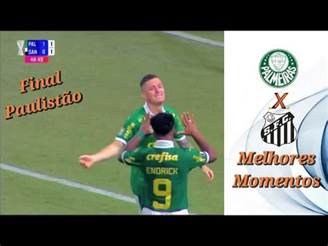 Melhores Momentos Palmeiras X Santos Jogo Equilibrado YouTube