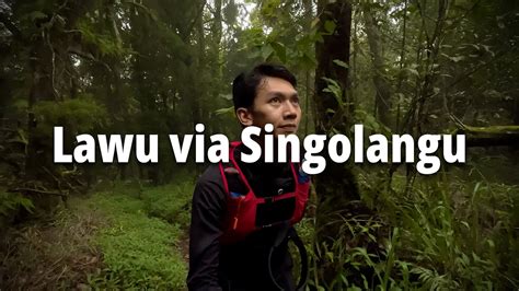 gunung lawu  singolangu jalur raja majapahit youtube