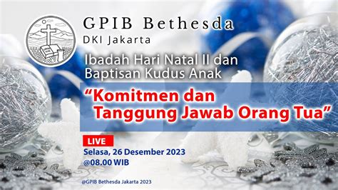 Ibadah Hari Natal II Baptisan Kudus Anak 26 Desember 2023 YouTube