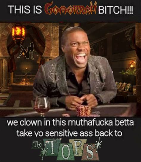 This Is X Bitch We Clown In This Muthafucka Betta Take Yo Sensitive Ass Back To Know Your Meme