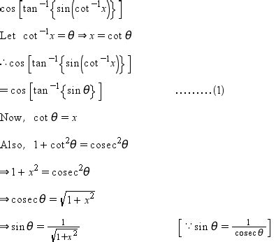 cos[tan-1{sin(cot-1 x)}] = [(1 + x^2)/(1 - x^2)]^-1rnprove it ...