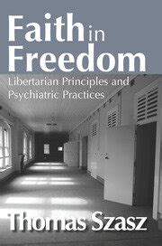 Faith in Freedom: Libertarian Principles and Psychiatric Practices - 1