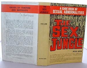 The Sex Jungle A Case Of Sexual Abnormalities By Peter Capon Very Good Hardcover First