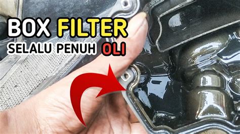 Penyebab Oli Naik Ke Filter Udara Awas Bikin Oli Cepat Habis Youtube